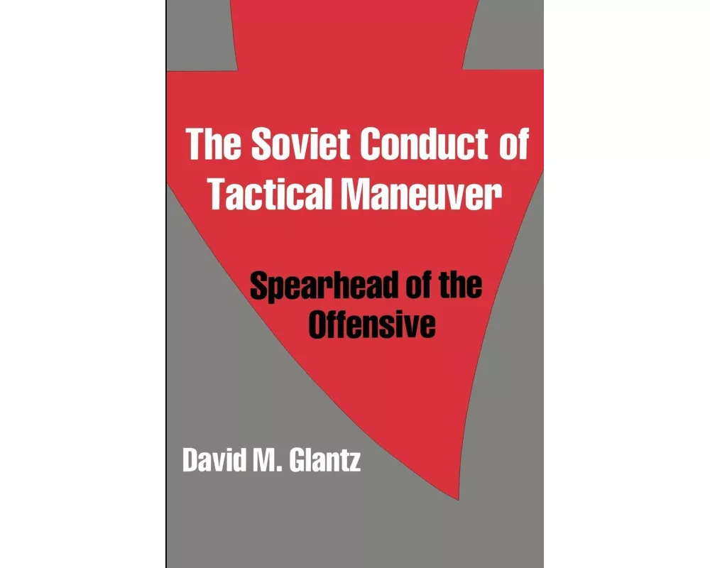 The Soviet Conduct of Tactical Maneuver