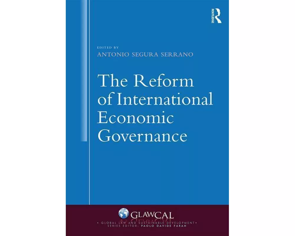 The Reform of International Economic Governance