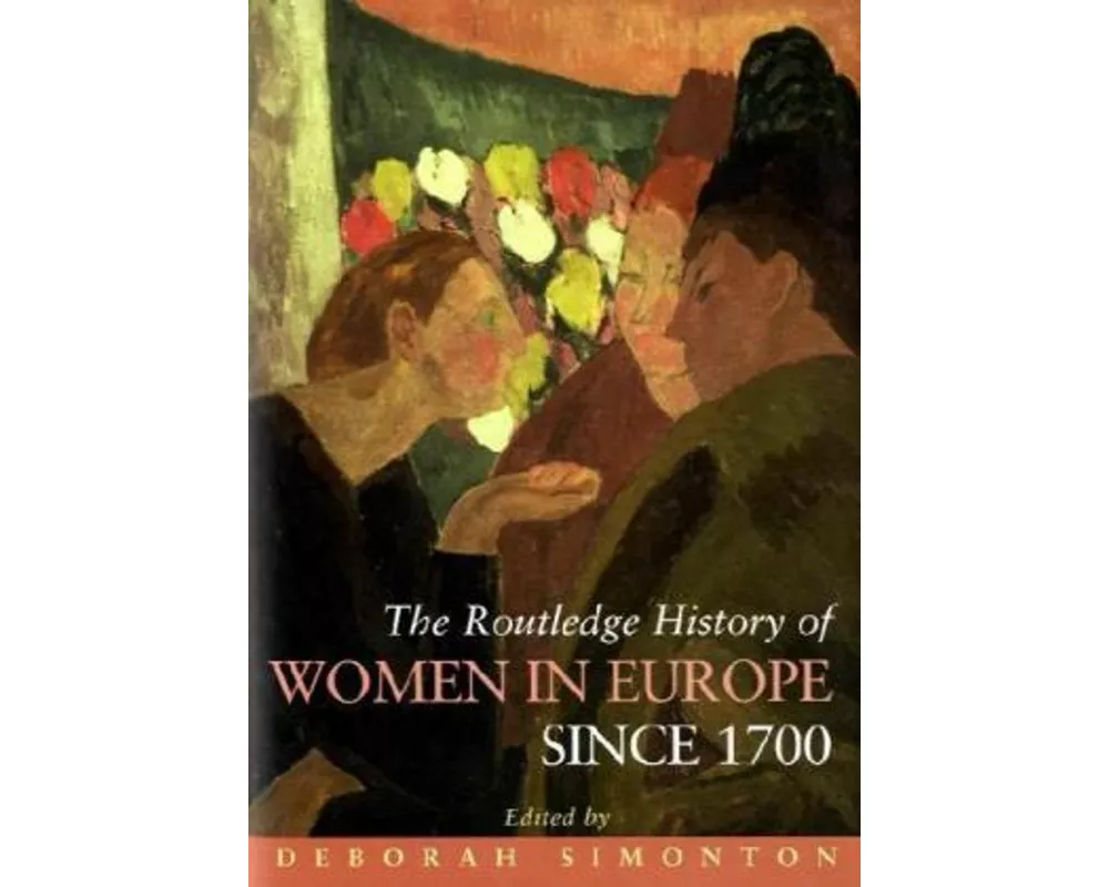 The Routledge History of Women in Europe since 1700
