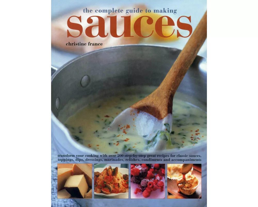 Complete Guide to Making Sauces