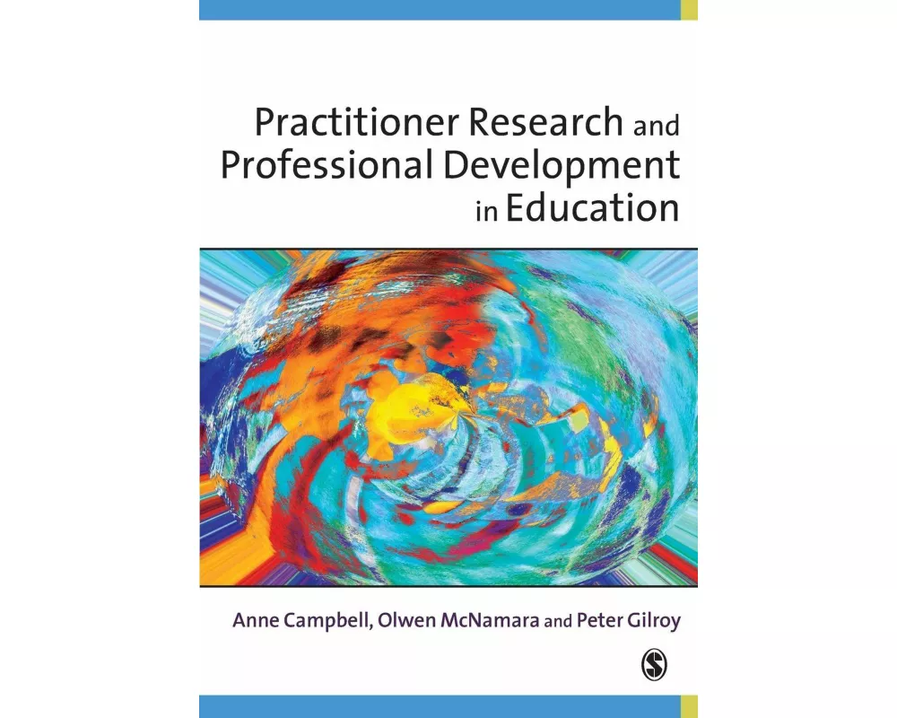 Practitioner Research and Professional Development in Education