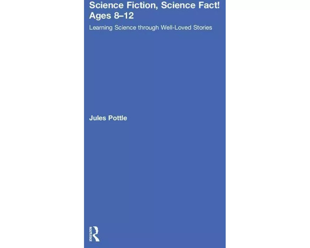 Science Fiction, Science Fact! Ages 8-12