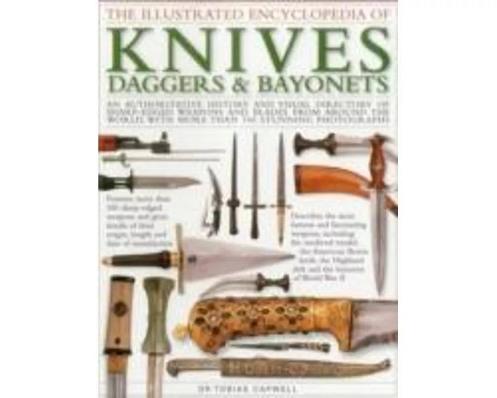 Illustrated Encyclopedia of Knives, Daggers & Bayonets