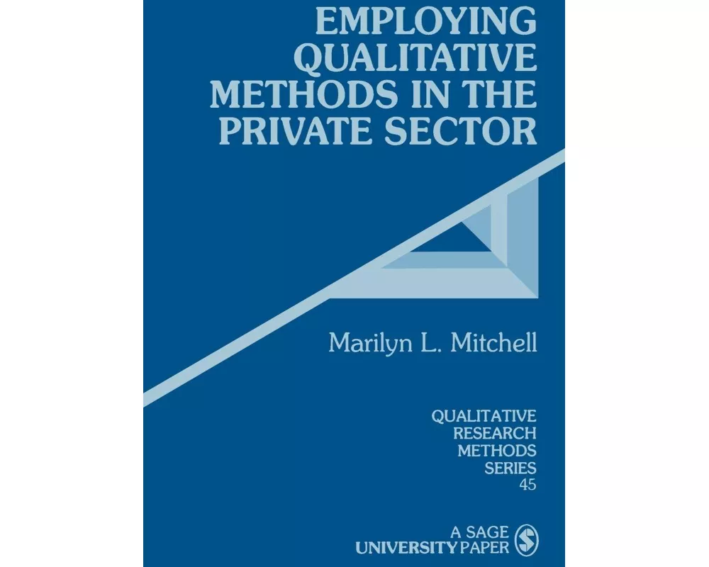 Employing Qualitative Methods in the Private Sector
