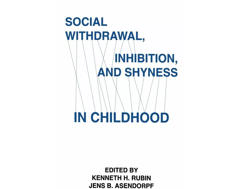 Social Withdrawal, inhibition, and Shyness in Childhood