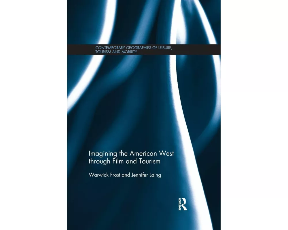 Imagining the American West through Film and Tourism
