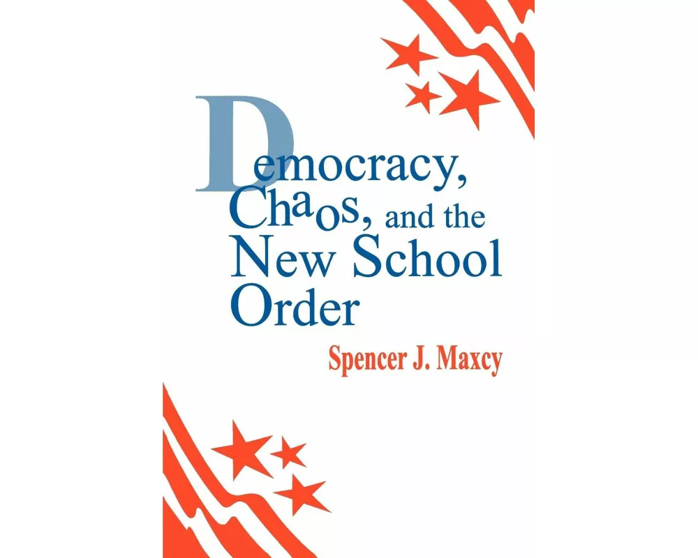 Democracy, Chaos, and the New School Order