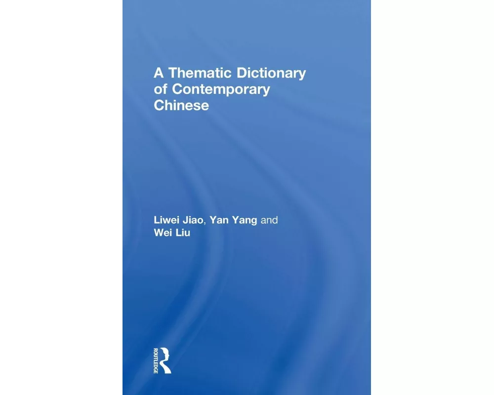 A Thematic Dictionary of Contemporary Chinese