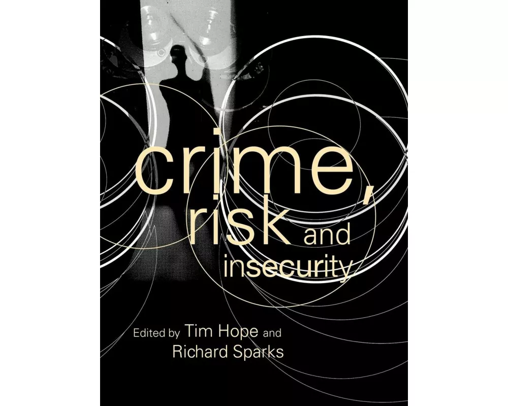 Crime, Risk and Insecurity