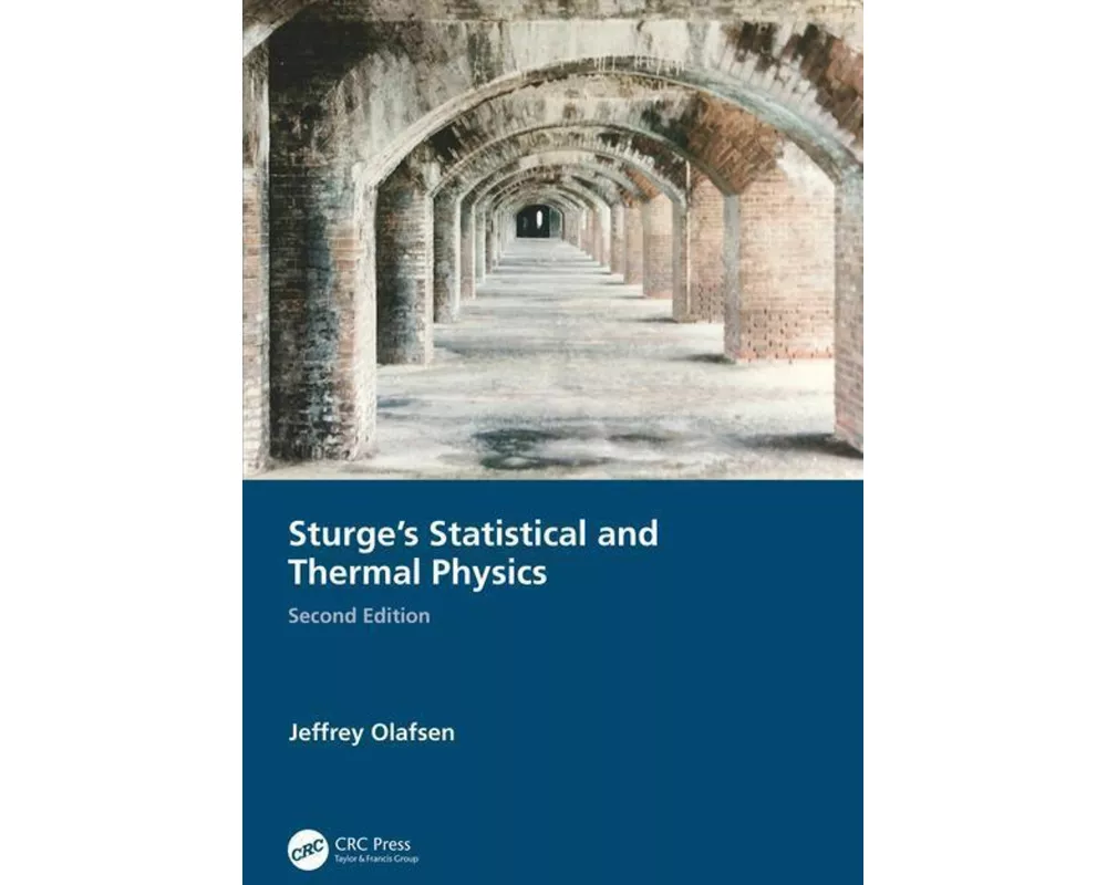 Sturge's Statistical and Thermal Physics, Second Edition