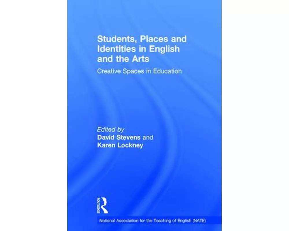 Students, Places and Identities in English and the Arts