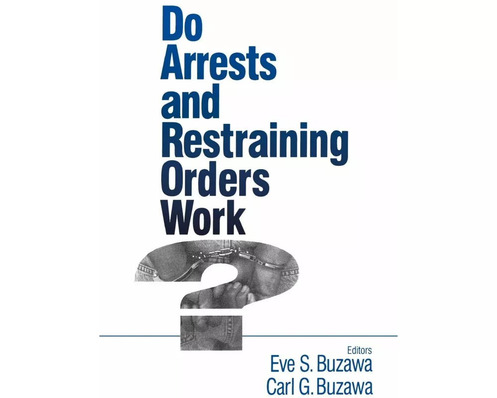Do Arrests and Restraining Orders Work?