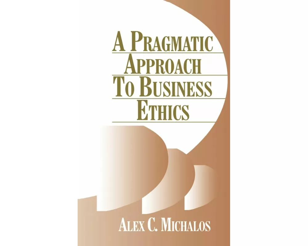 A Pragmatic Approach to Business Ethics