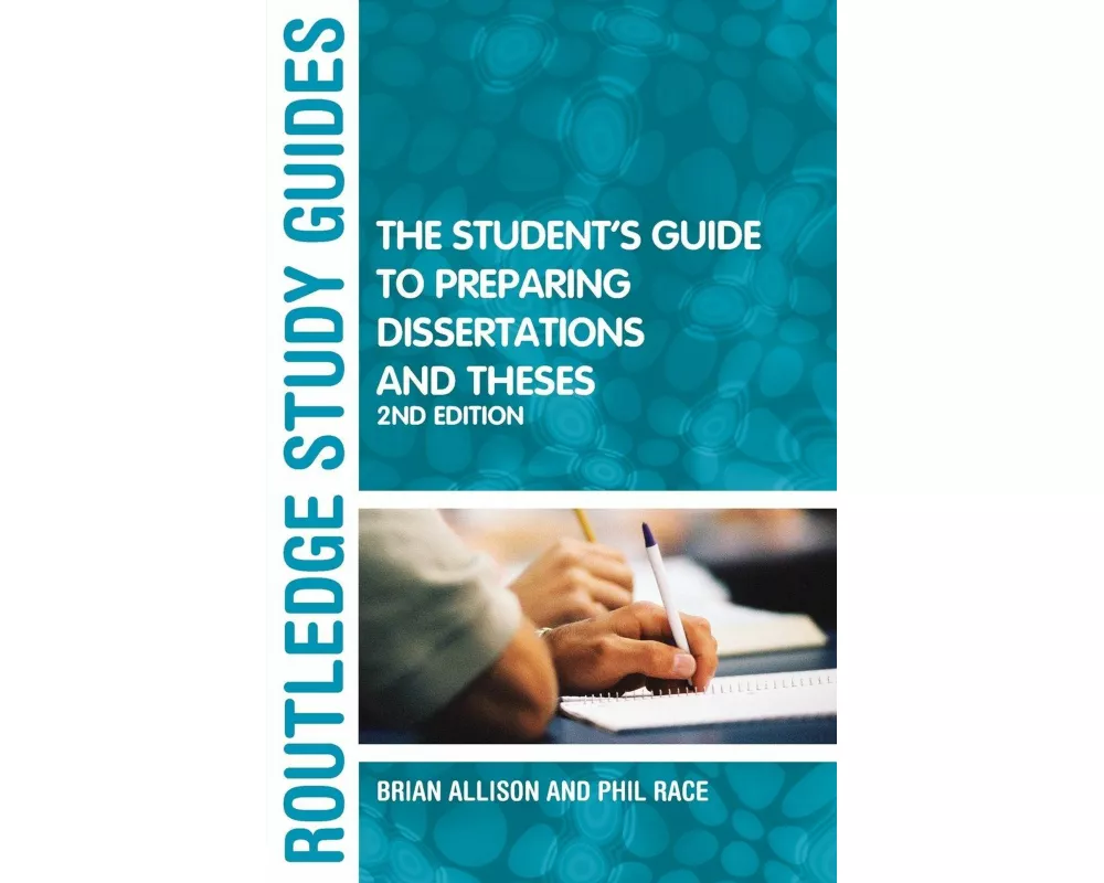 The Student's Guide to Preparing Dissertations and Theses