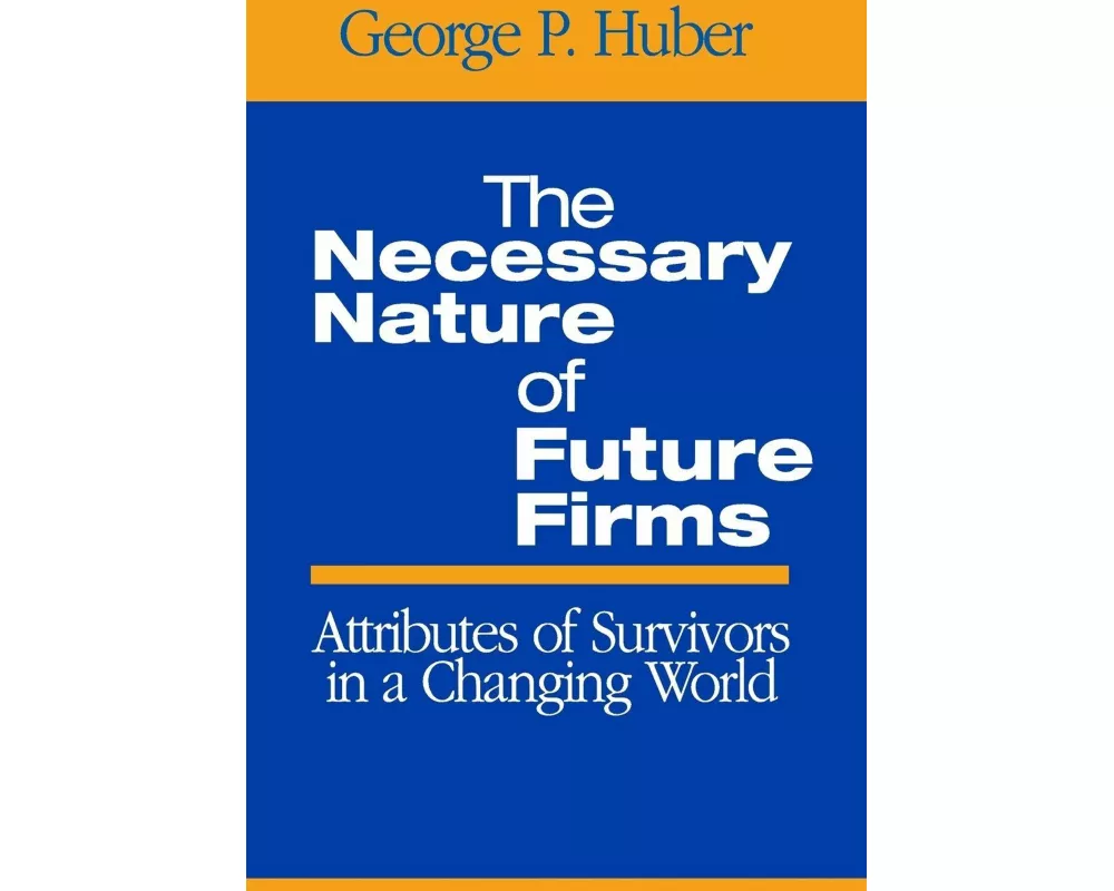 The Necessary Nature of Future Firms