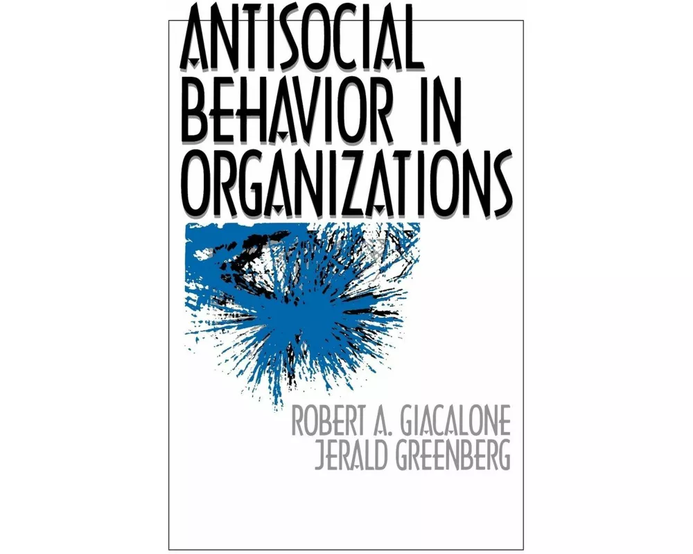 Antisocial Behavior in Organizations