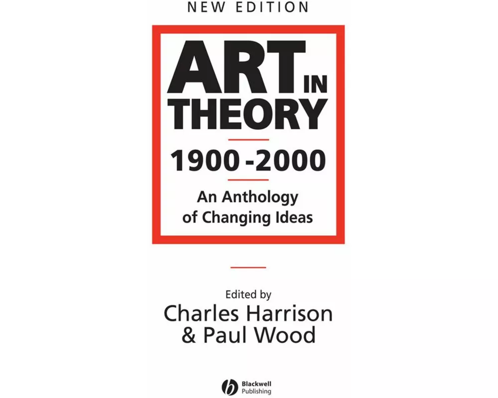 Art in Theory 1900 - 2000