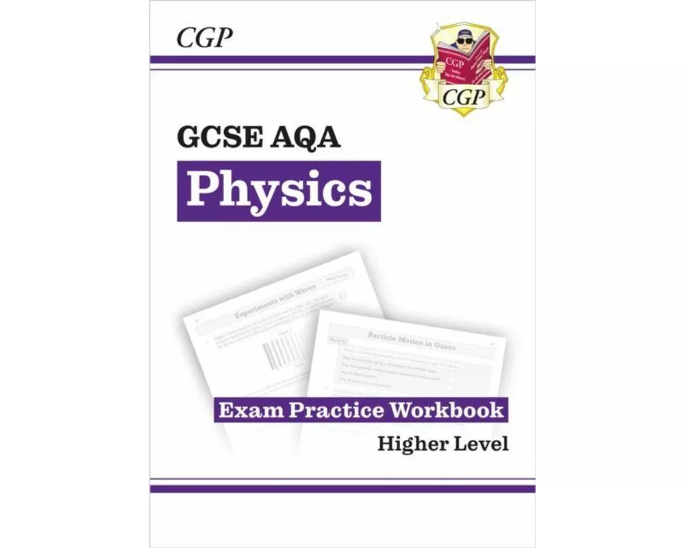 GCSE Physics AQA Exam Practice Workbook - Higher (answers sold separately)