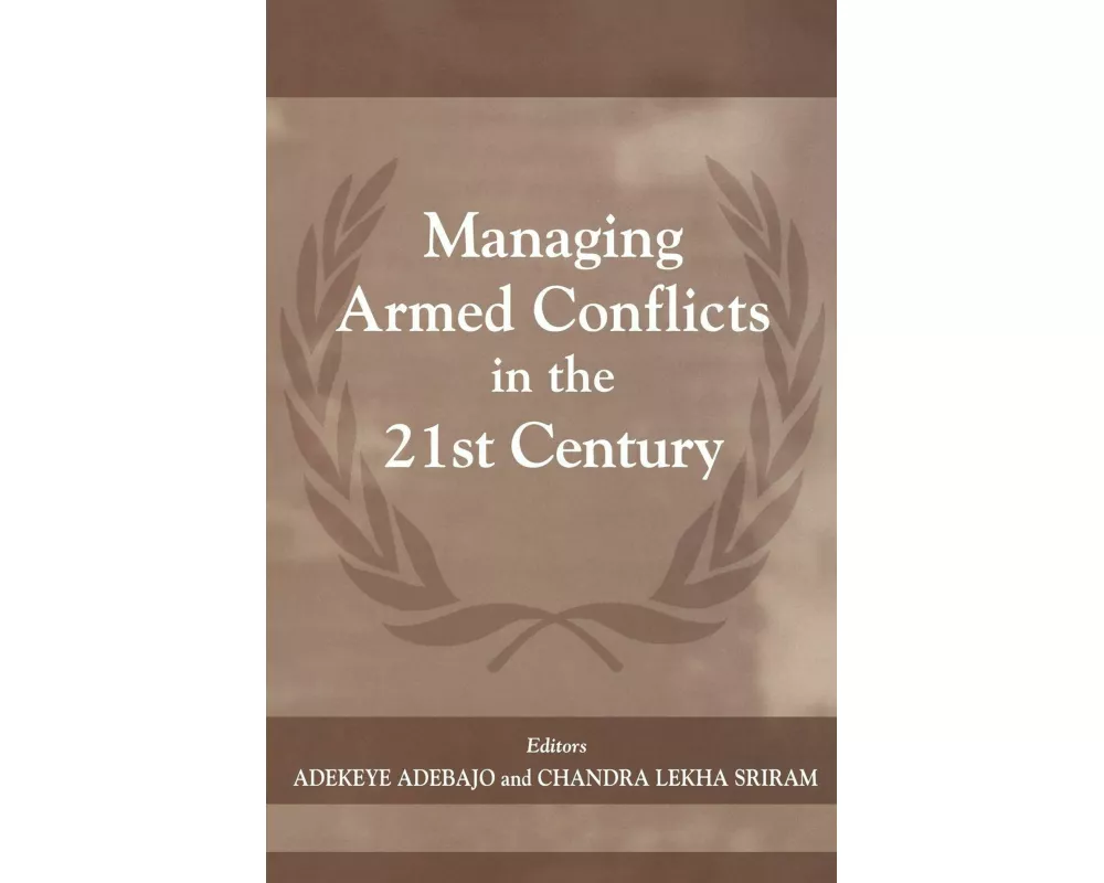 Managing Armed Conflicts in the 21st Century