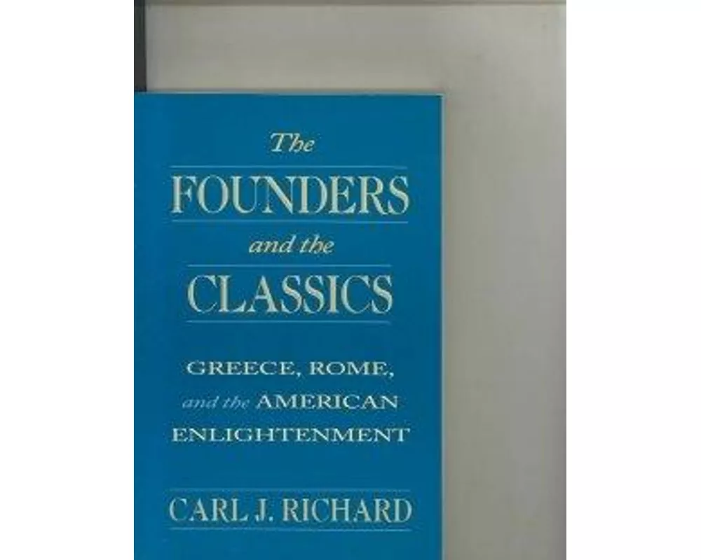 The Founders and the Classics