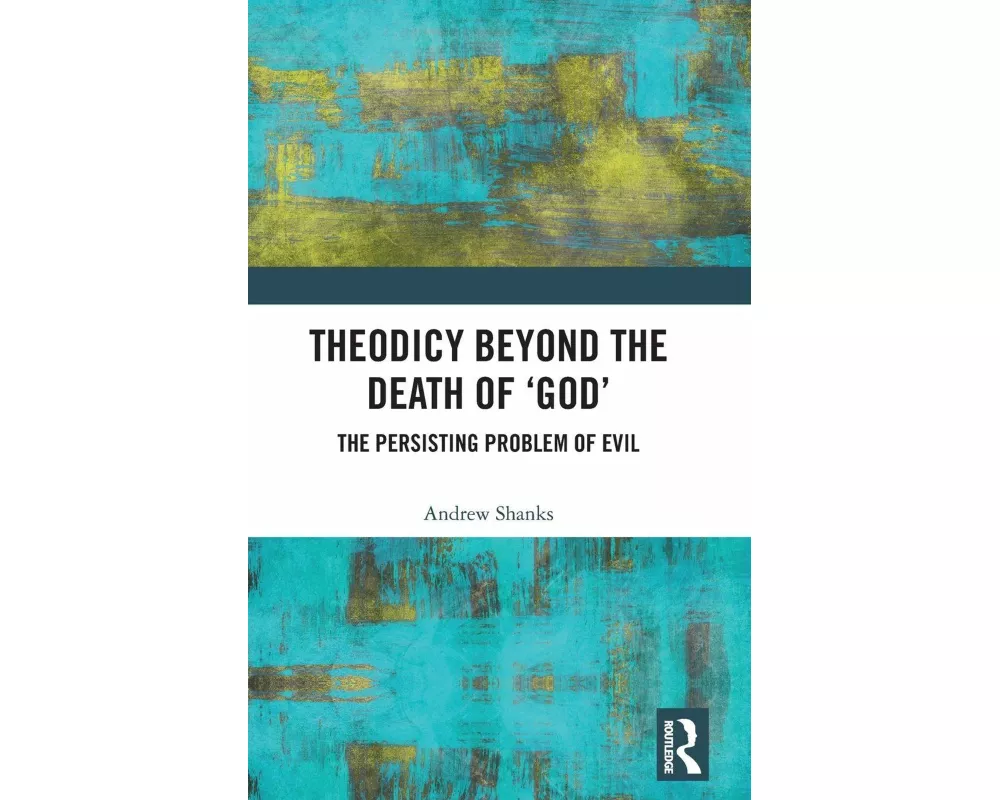 Theodicy Beyond the Death of 'God'