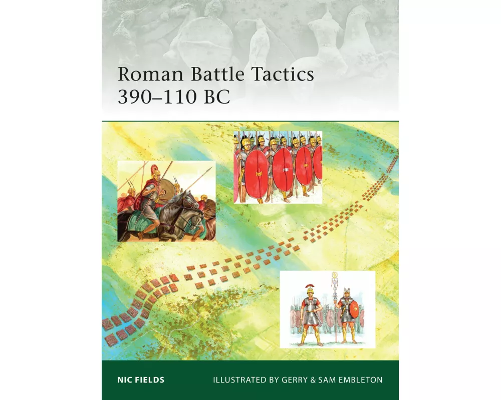 Roman Battle Tactics 390–110 BC
