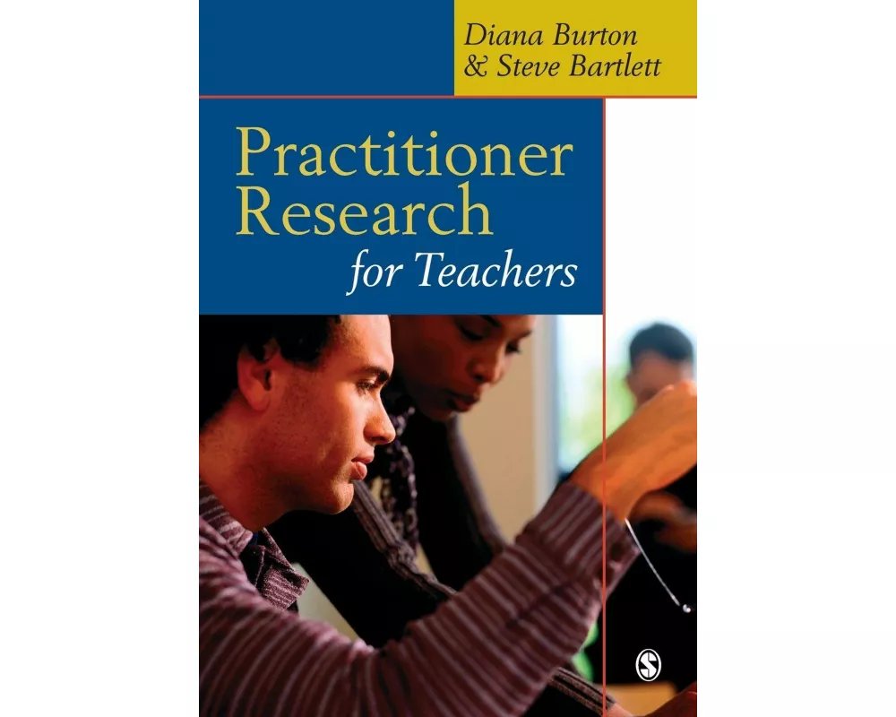 Practitioner Research for Teachers