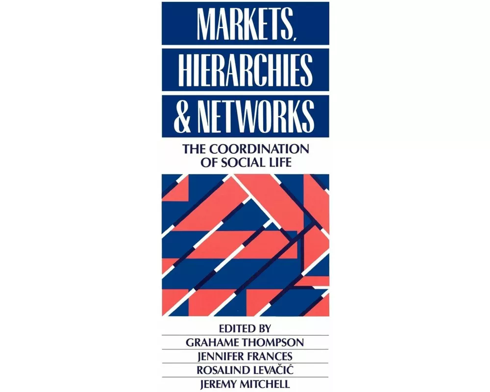 Markets, Hierarchies and Networks