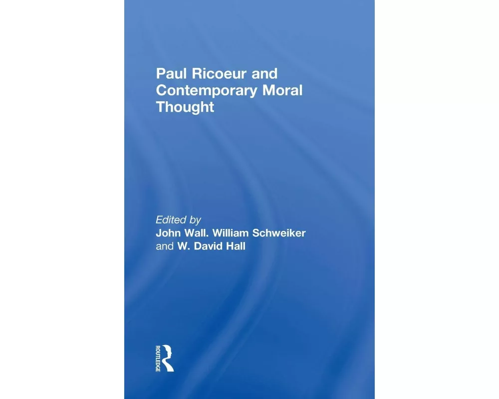 Paul Ricoeur and Contemporary Moral Thought