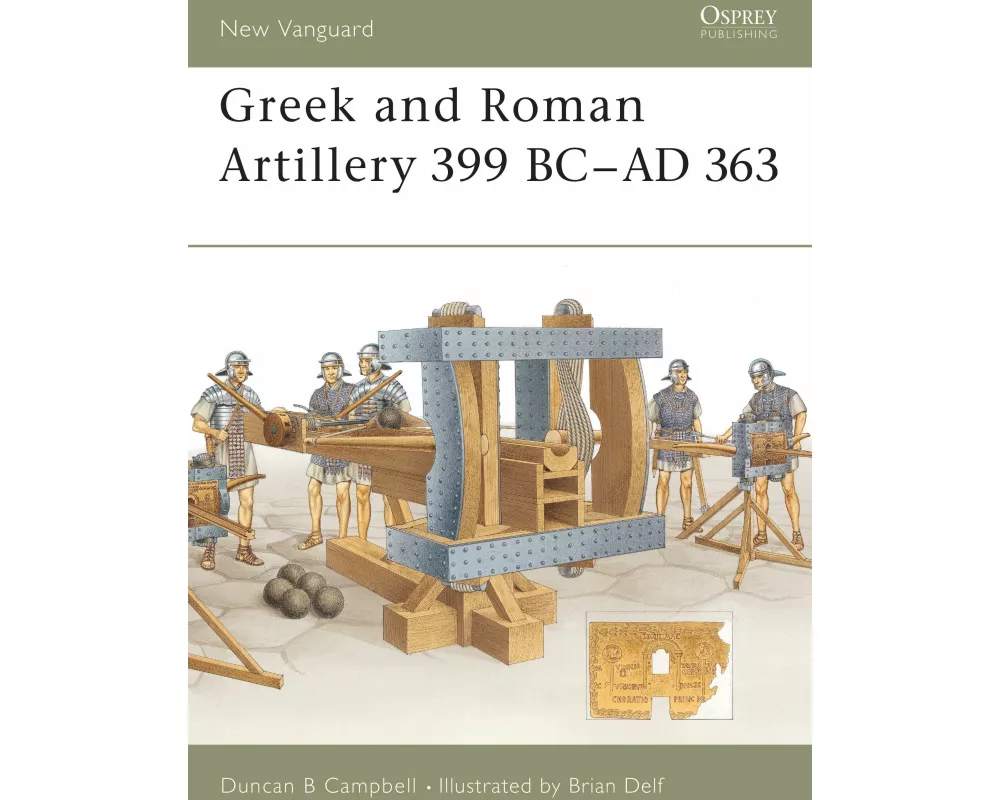 Greek and Roman Artillery 399 BC–AD 363