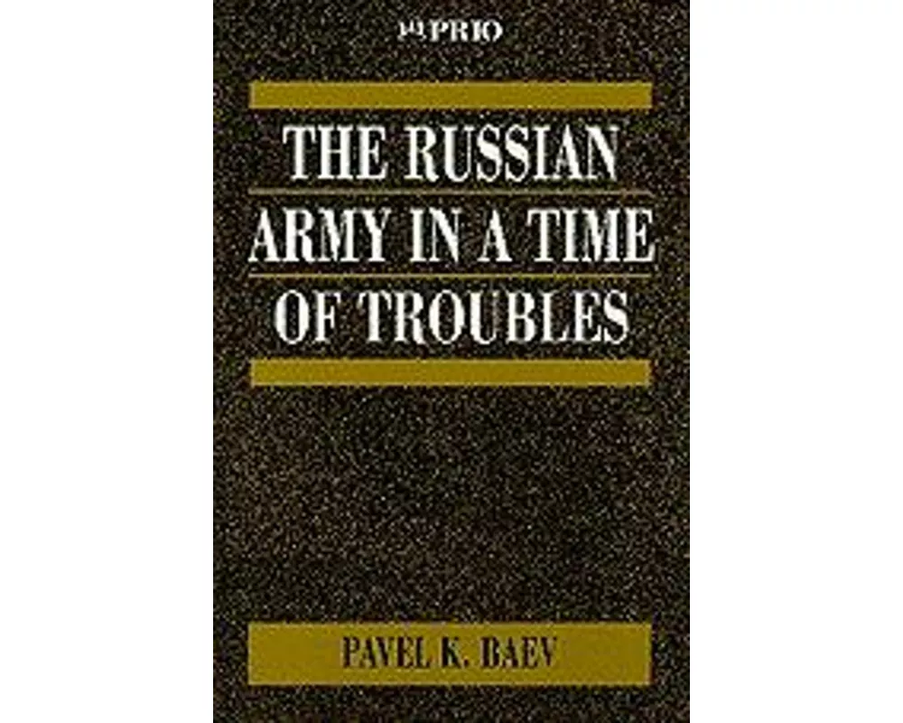 The Russian Army in a Time of Troubles
