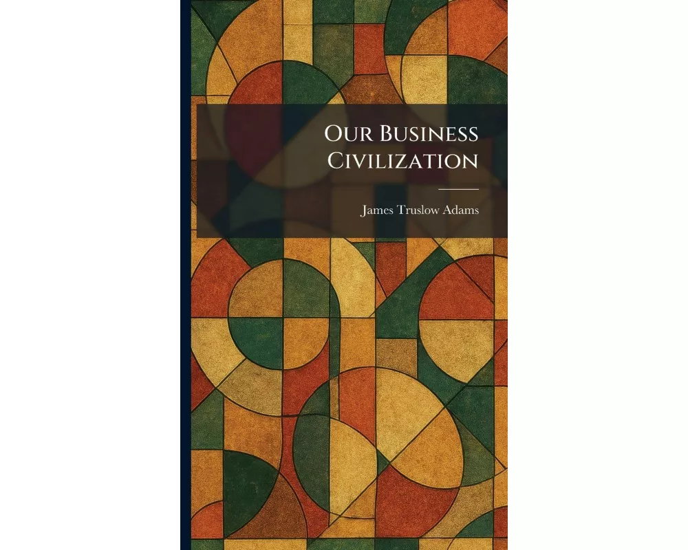 Our Business Civilization