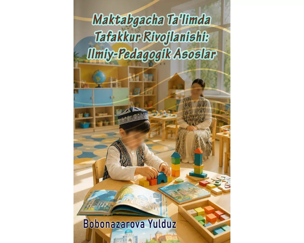 Maktabgacha Ta'limda Tafakkur Rivojlanishi - Ilmiy-Pedagogik Asoslar
