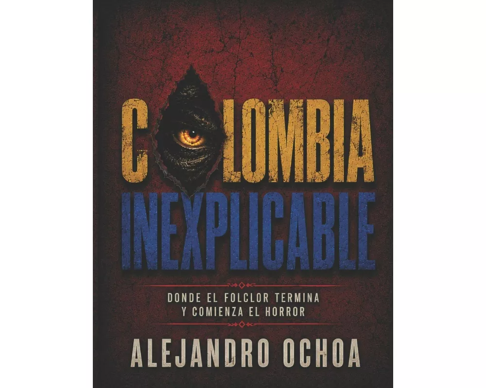 Colombia Inexplicable