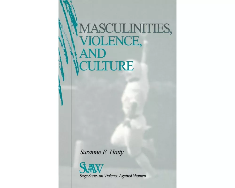 Masculinities, Violence and Culture