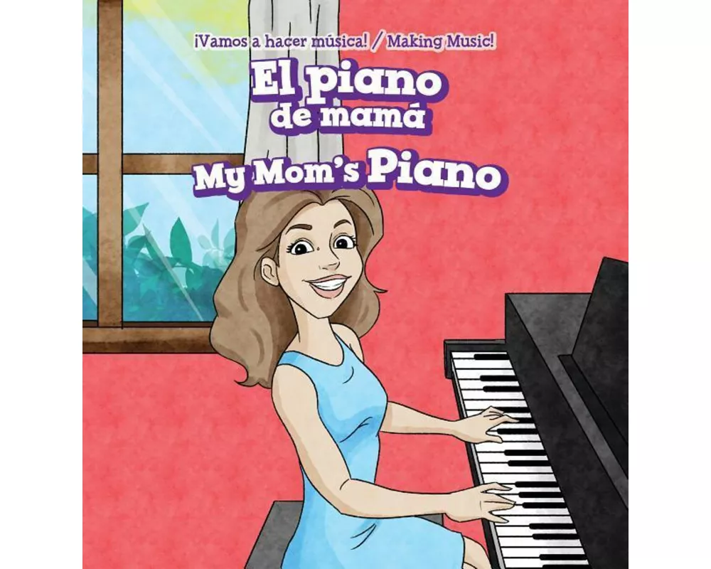 El Piano de Mamá / My Mom's Piano