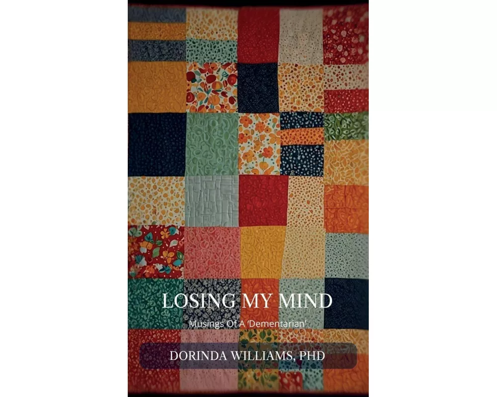 Losing My Mind, Musings of a 'Dementarian'
