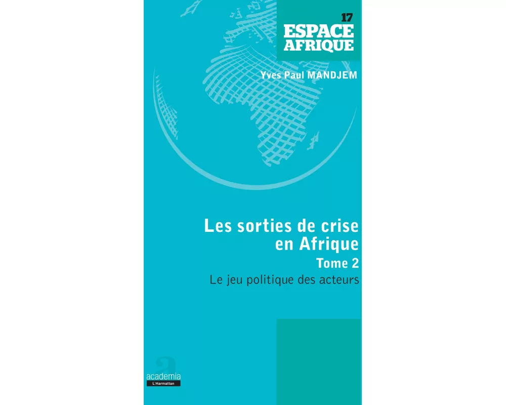 Sorties de crise en Afrique (Tome 2)
