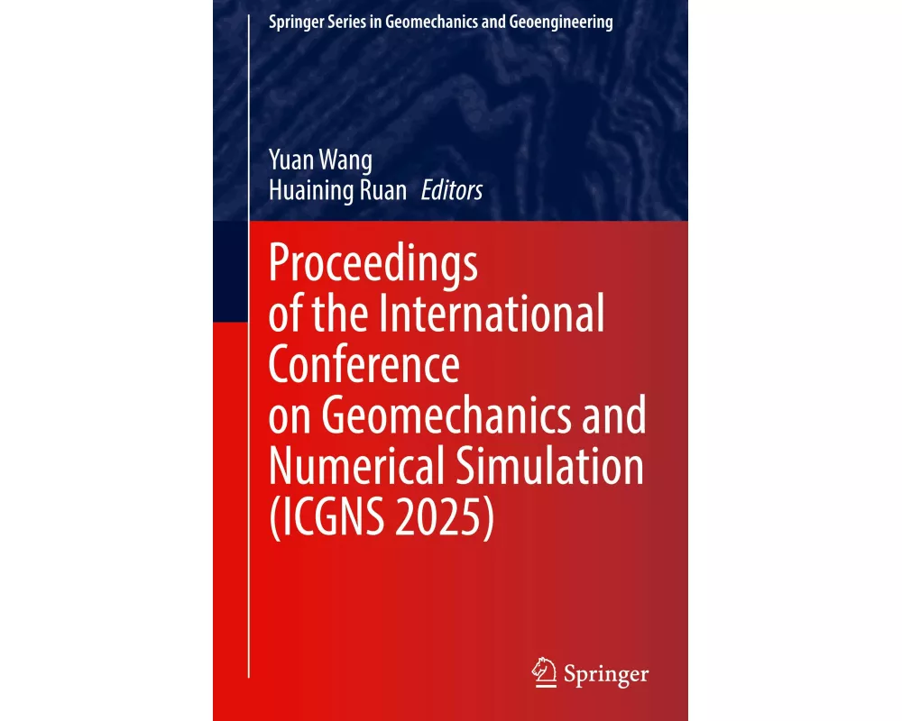 Proceedings of the International Conference on Geomechanics and Numerical Simulation (ICGNS 2025)