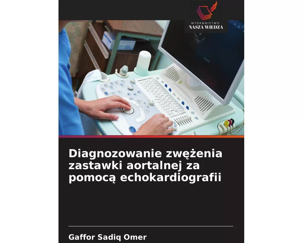 Diagnozowanie zw¿¿enia zastawki aortalnej za pomoc¿ echokardiografii