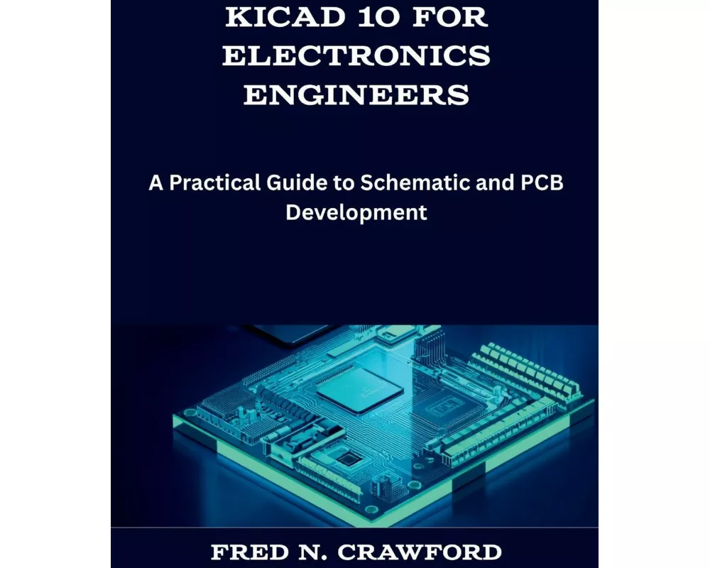KiCad 10 for Electronics Engineers