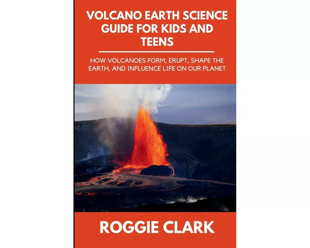 Volcano Earth Science Guide for Kids and Teens