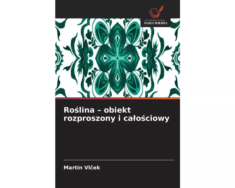 Ro¿lina - obiekt rozproszony i ca¿o¿ciowy