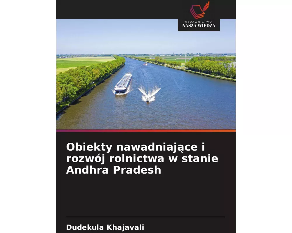 Obiekty nawadniaj¿ce i rozwój rolnictwa w stanie Andhra Pradesh