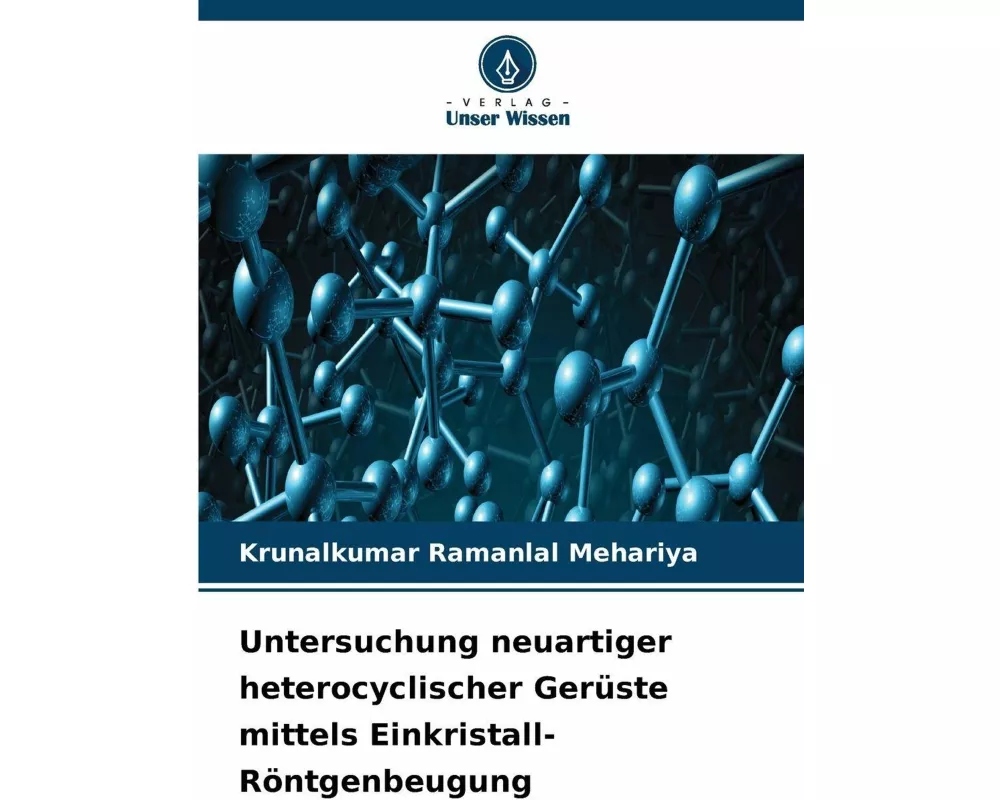 Untersuchung neuartiger heterocyclischer Gerüste mittels Einkristall-Röntgenbeugung