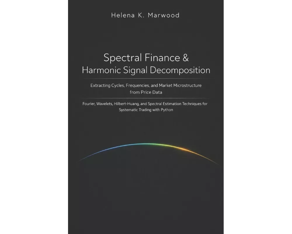 Spectral Finance & Harmonic Signal Decomposition