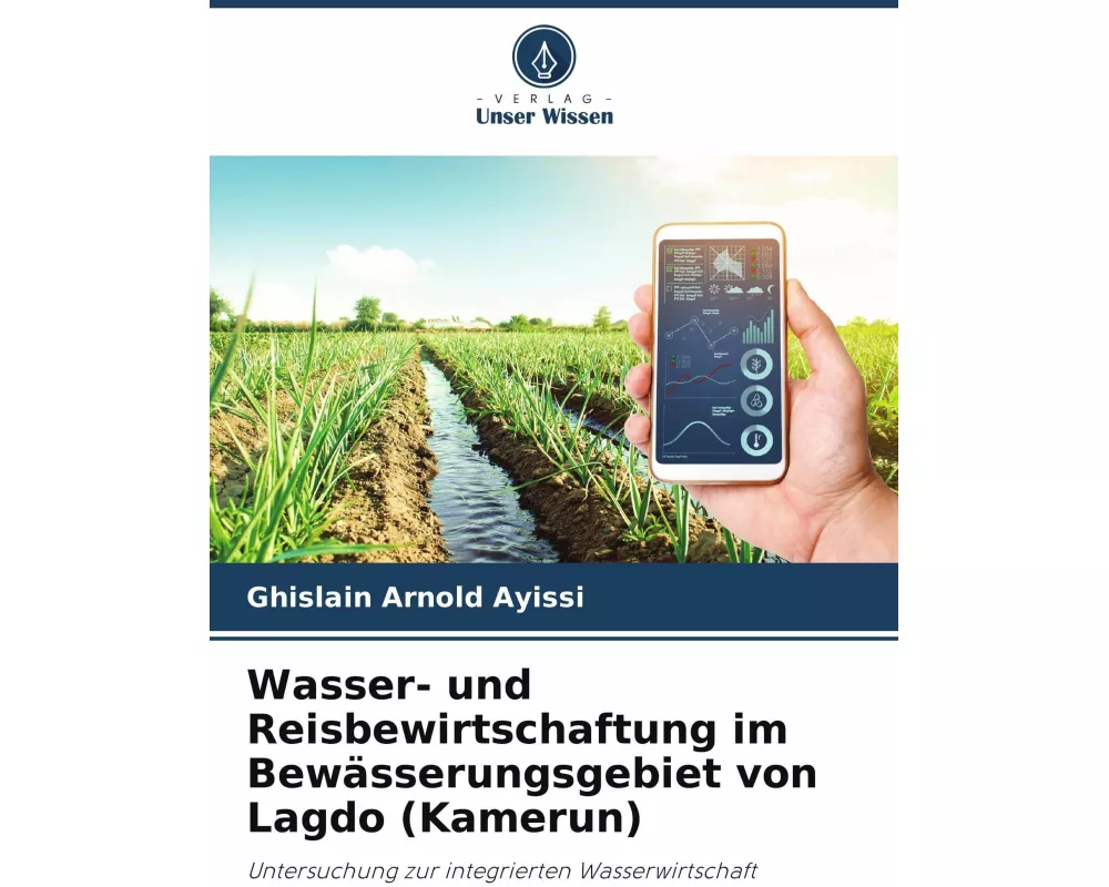 Wasser- und Reisbewirtschaftung im Bewässerungsgebiet von Lagdo (Kamerun)