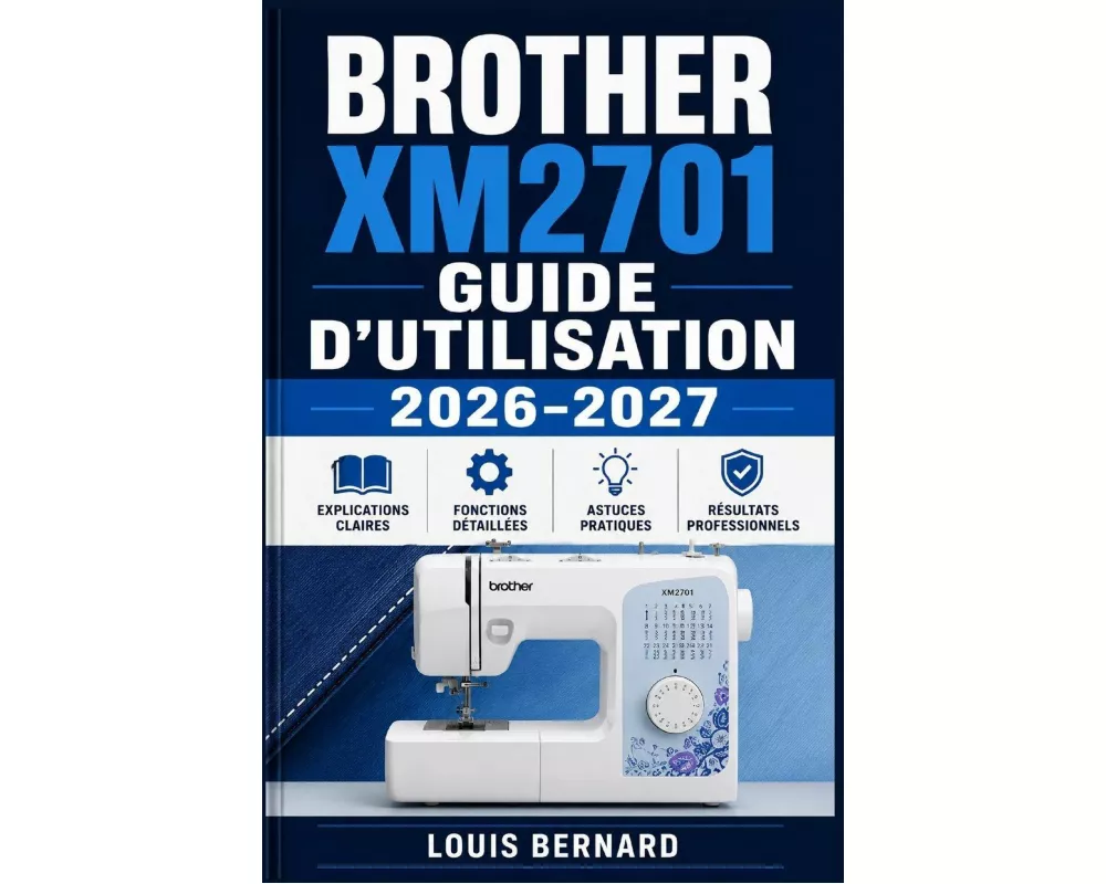 Brother XM2701 Guide d'Utilisation 2026-2027