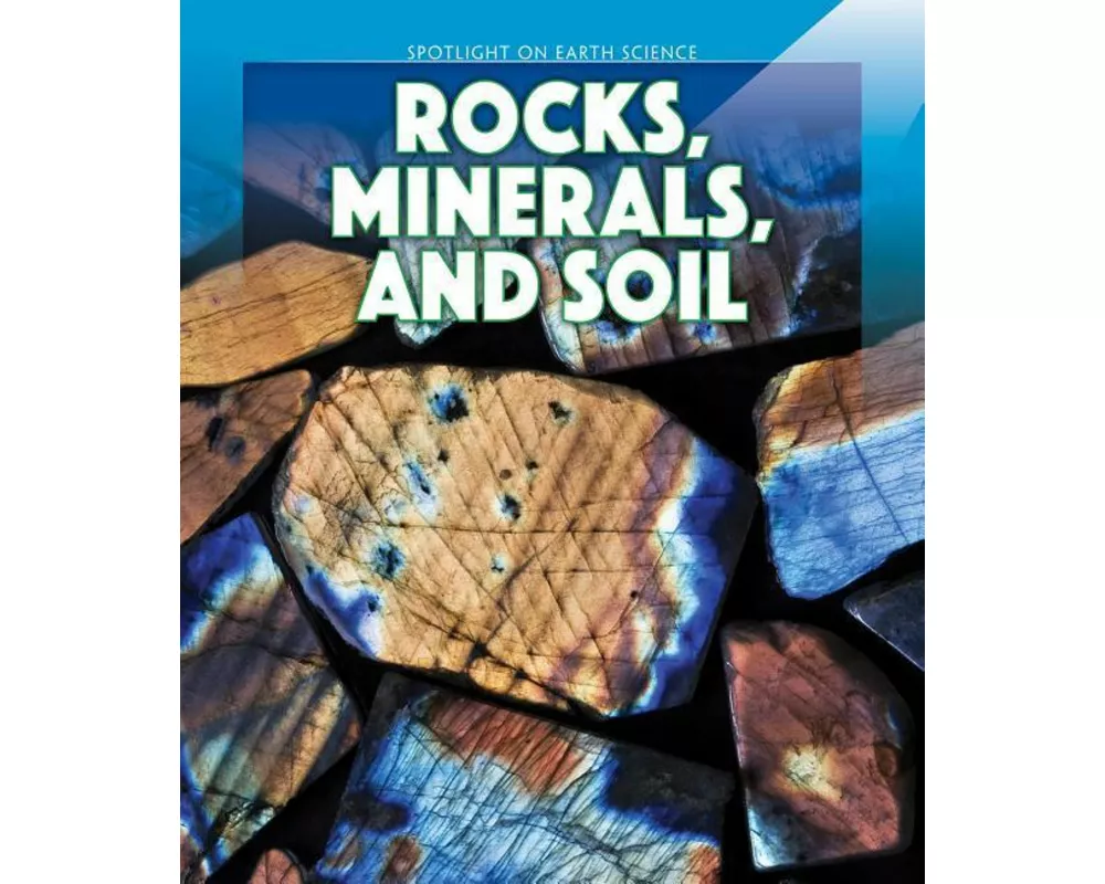 Rocks, Minerals, and Soil