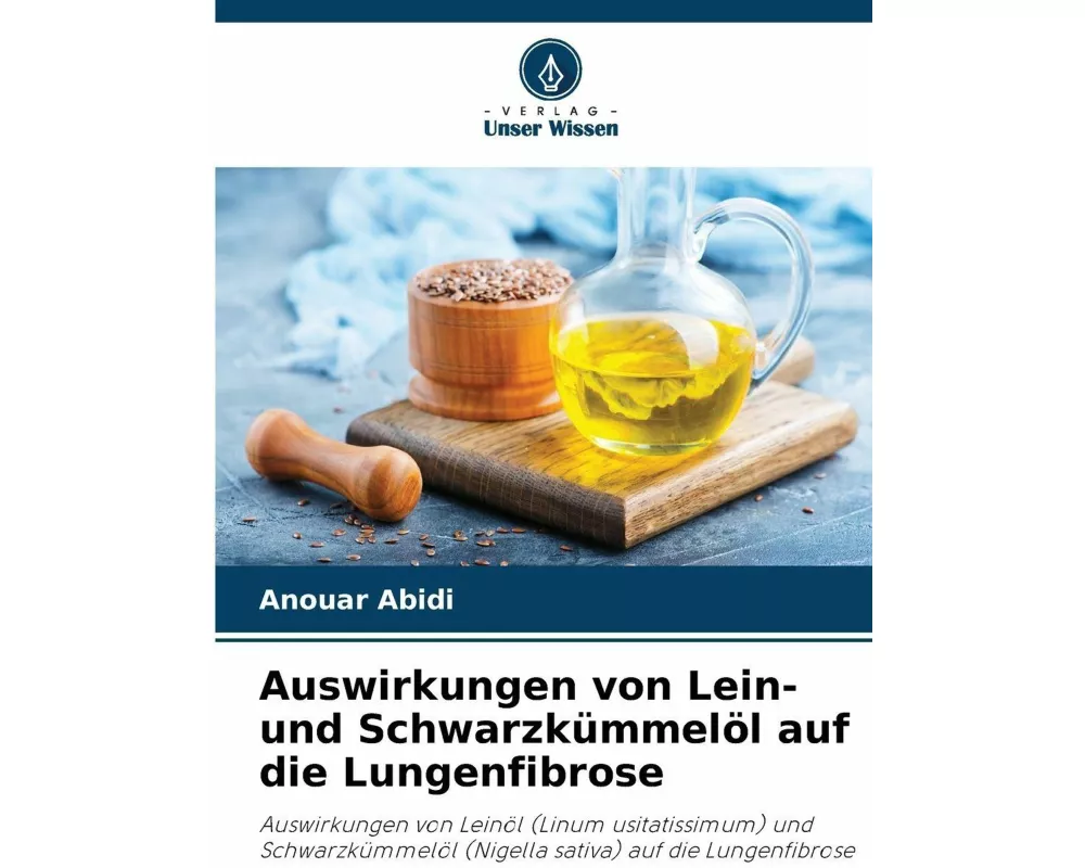 Auswirkungen von Lein- und Schwarzkümmelöl auf die Lungenfibrose
